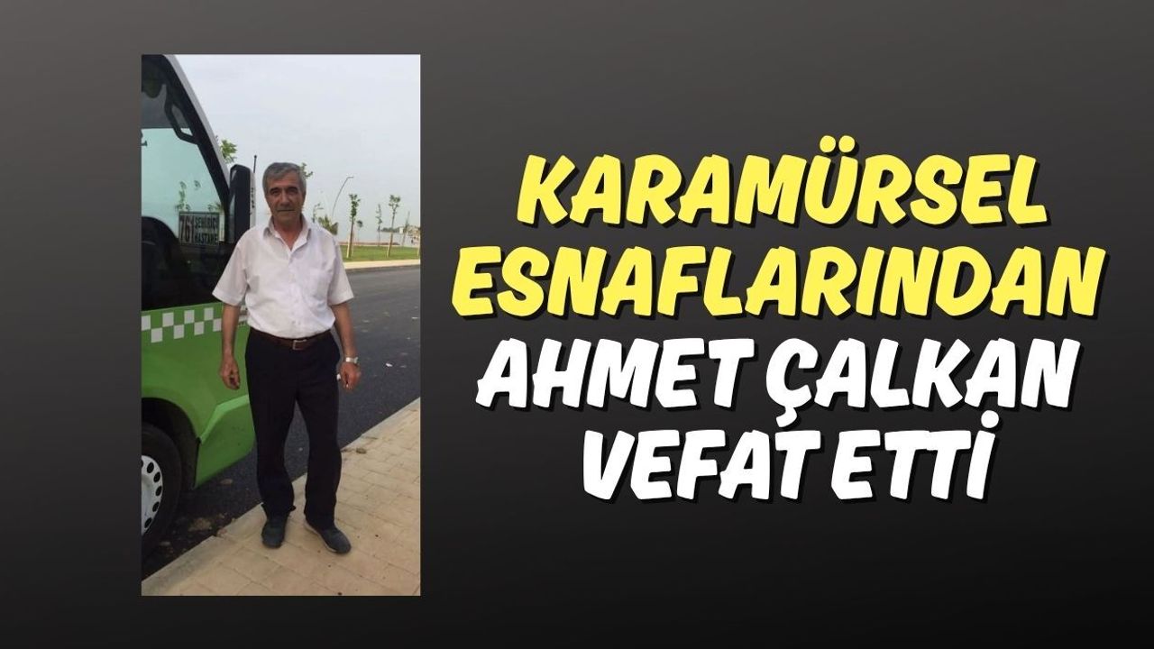 Karamürsel Esnaflarından Ahmet Çalkan Vefat Etti