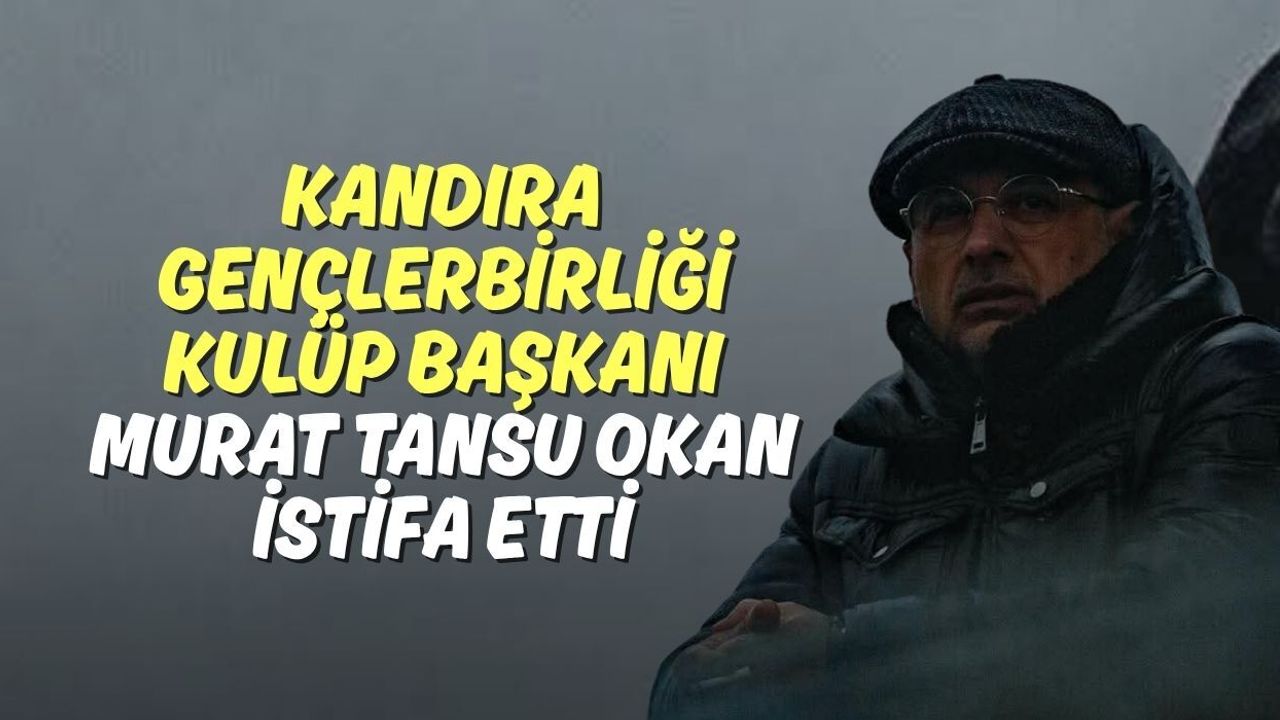 Kandıra Gençlerbirliği Kulüp Başkanı Murat Tansu Okan İstifa Etti