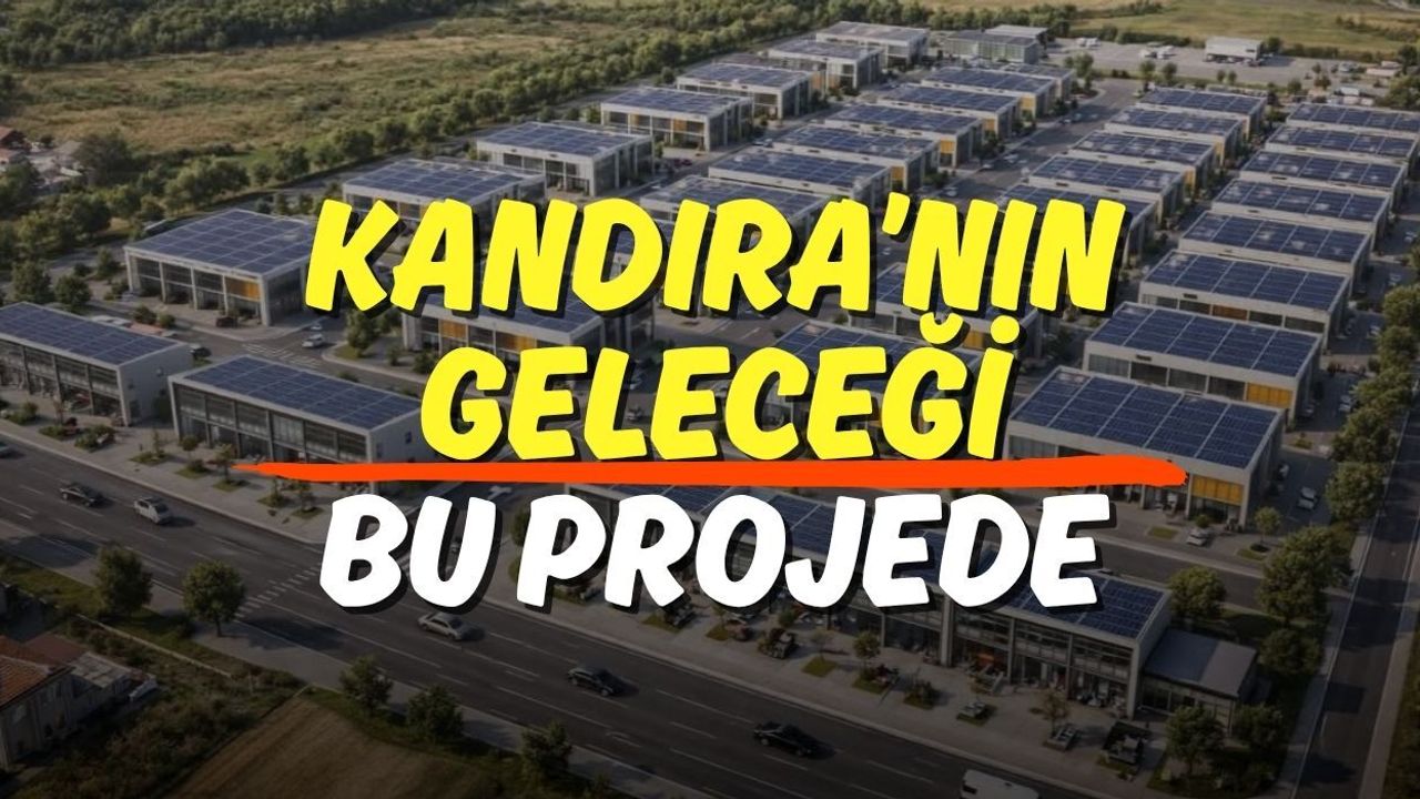 Kandıra’nın Geleceği Bu Projede