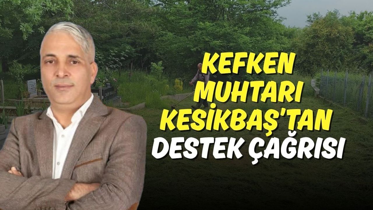 Kandıra Kefken’de Muhtar Kesikbaş’tan Destek Çağrısı