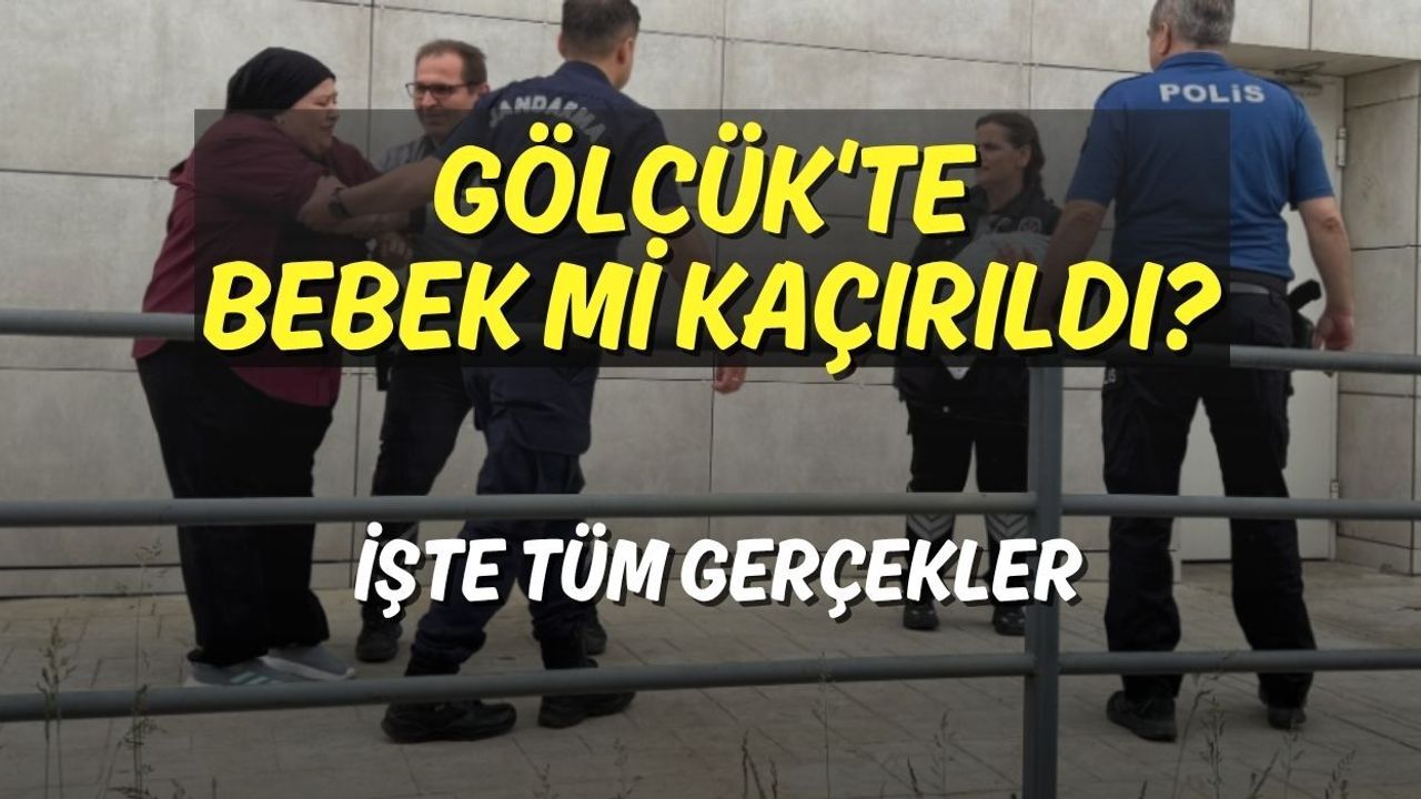 Gölcük'te Bebek mi Kaçırıldı? İşte Tüm Gerçekler