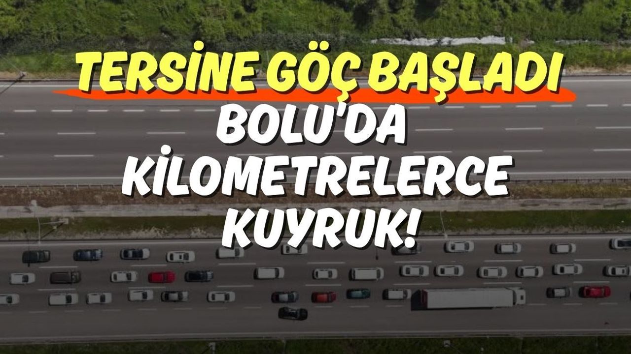 Tersine Göç Başladı: Bolu’da Kilometrelerce Kuyruk