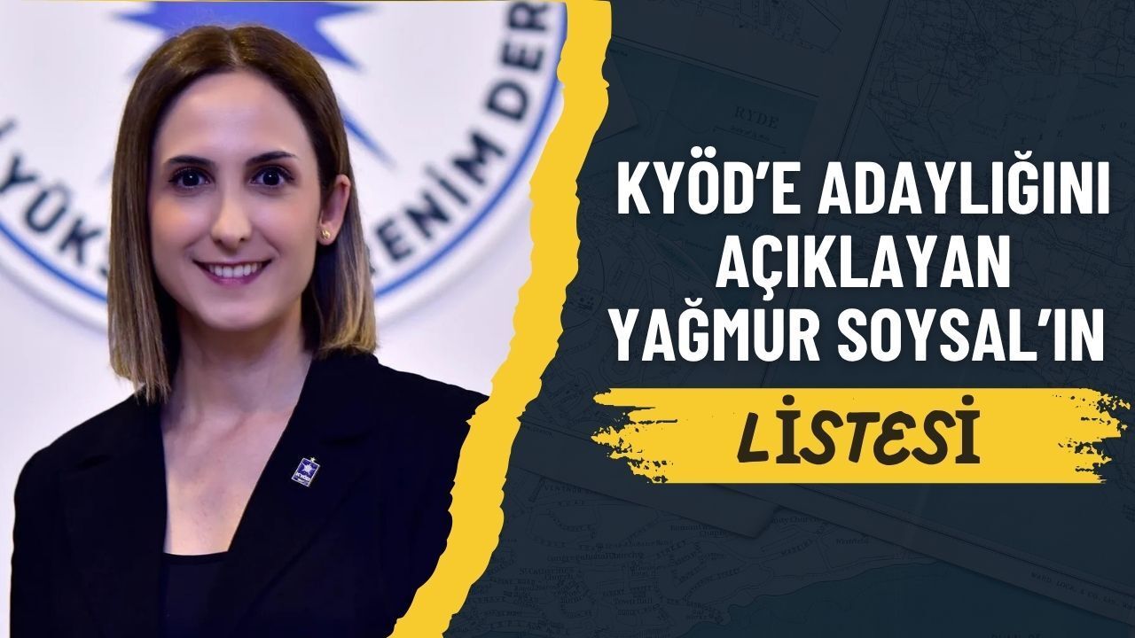 KYÖD'e Başkan Adaylığını Açıklayan Yağmur Soysal'ın Listesi