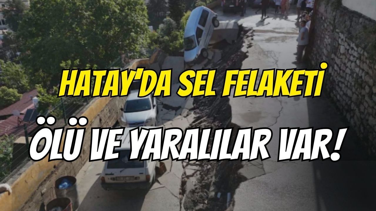 Hatay'da Sağanak Felaketi: Yollar Çöktü, Heyelan Evi Yıktı! 2 Ölü, 3 Yaralı var