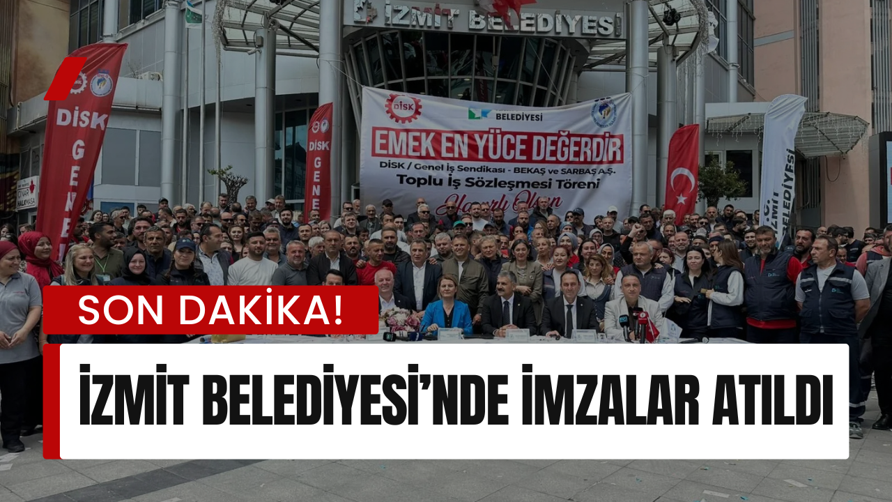 İzmit Belediyesi’nde İşçinin Bayramı Erken Başladı: 1950 Emekçiyi Kapsayan Dev TİS İmzalandı!