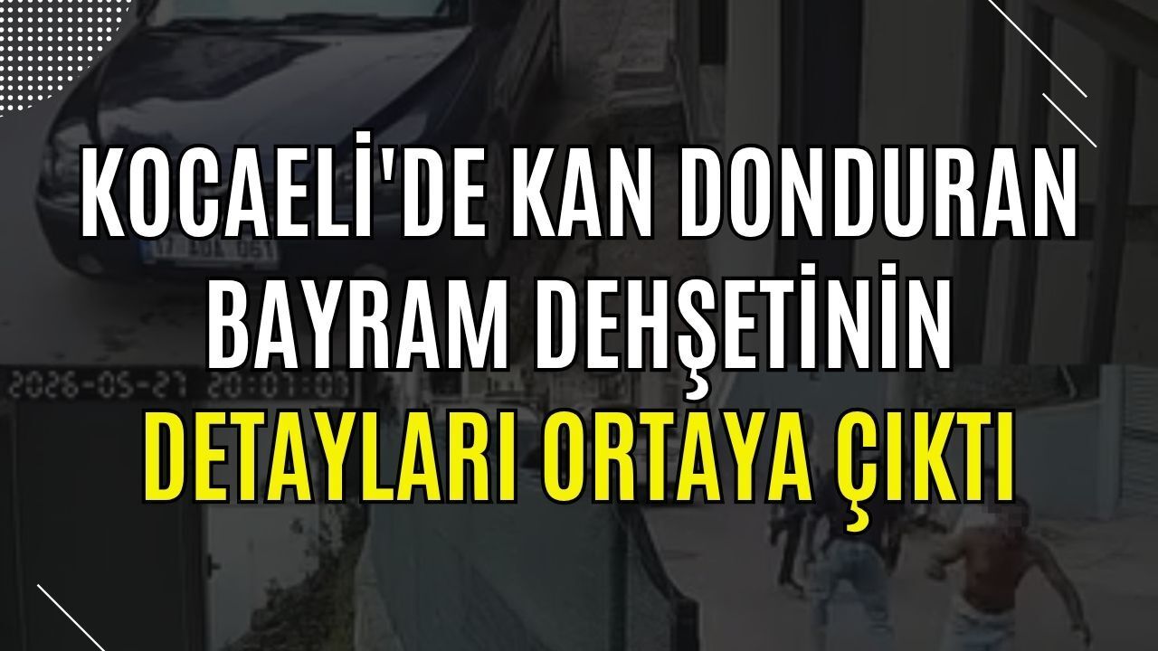 Kocaeli'de Kan Donduran Bayram Dehşetinin Detayları Ortaya Çıktı