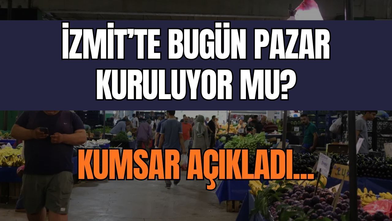 Bayramın Son Günü İzmit'te Pazar Kurulacak mı? Ramazan Kumsar Son Durumu Açıkladı