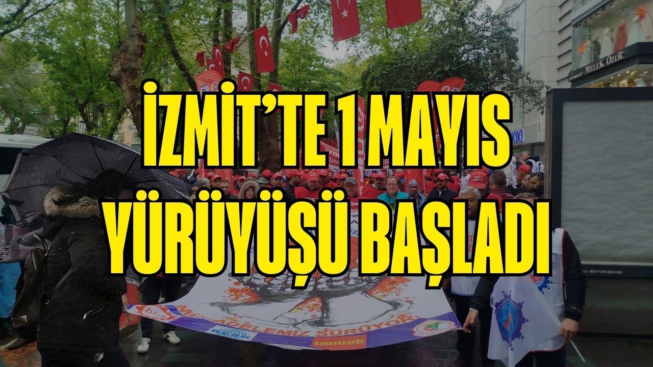 İzmit'te 1 Mayıs Yürüyüşü Başladı