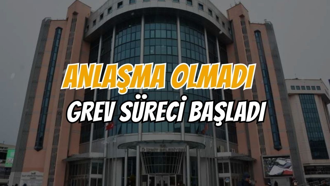 Anlaşma Olmadı: İzmit Belediyesi'nde Grev Süreci Başladı