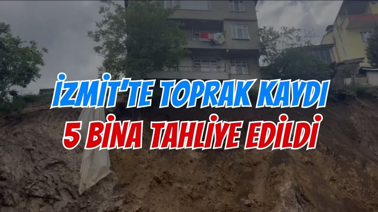 İzmit'te Toprak Kaydı: 5 Bina Tahliye Edildi