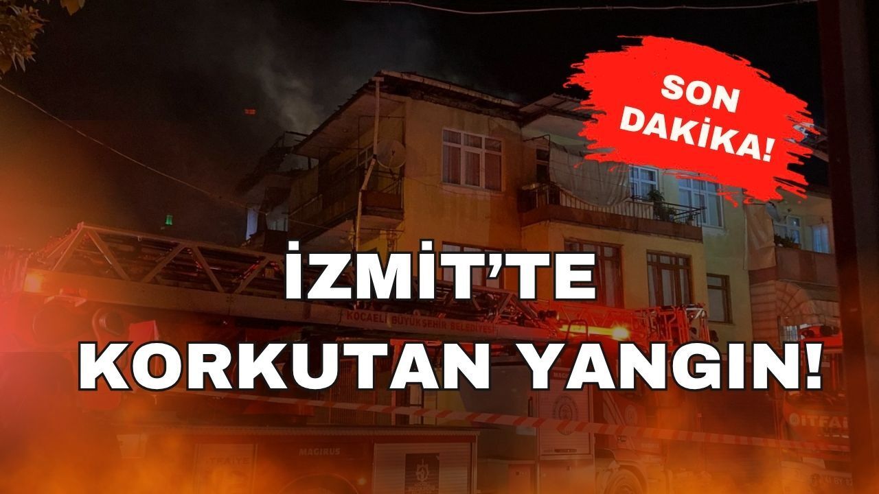 İZMİT'TE KORKUTAN ÇATI YANGINI: ALEVLER GECEYİ AYDINLATTI