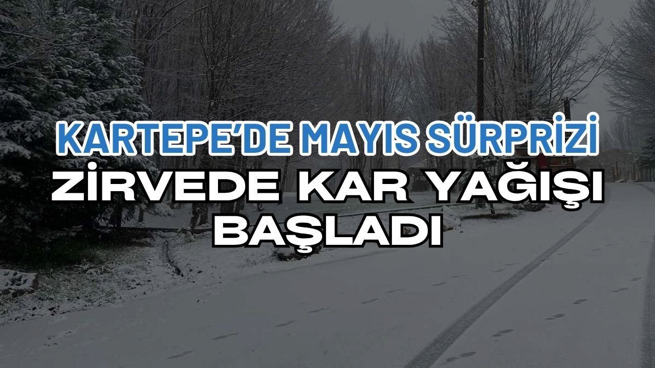 Kartepe’de Mayıs Sürprizi: Zirvede Kar Yağışı Başladı