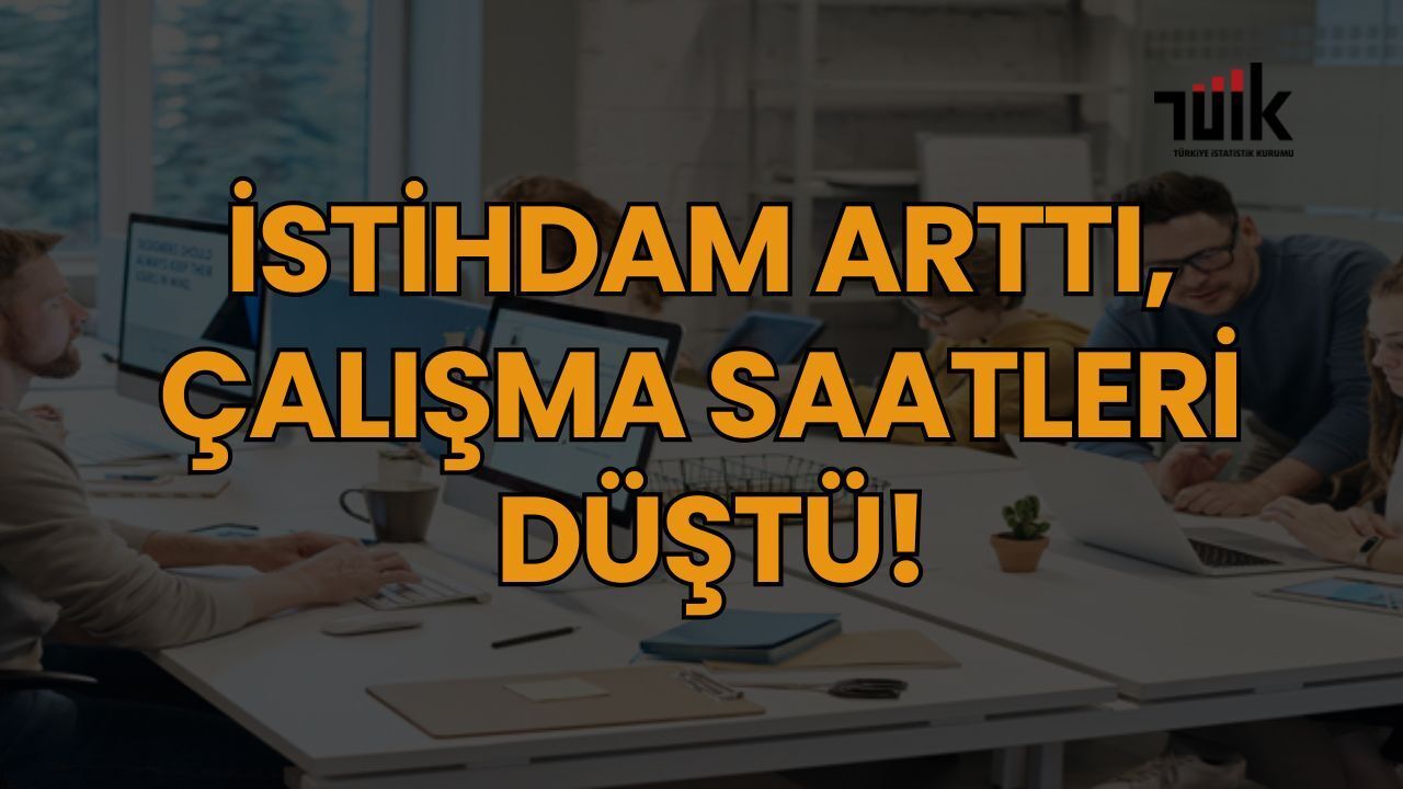 İstihdam Arttı, Çalışma Saatleri Düştü