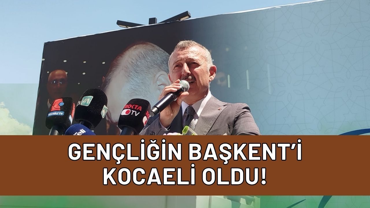 Gençliğin Başkenti Kocaeli Oldu! Başkan Büyükakın Dev Uluslararası Organizasyonu Duyurdu