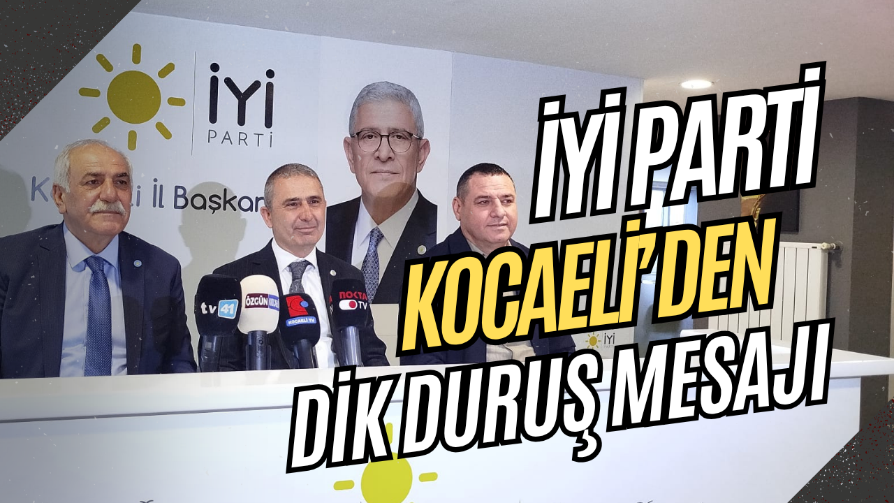 İYİ Parti Kocaeli’de Dik Duruş Mesajı! İl Başkanı Kamil Şirin: Biz Asla Bir Milim Eğilmeyen İnsanlarız
