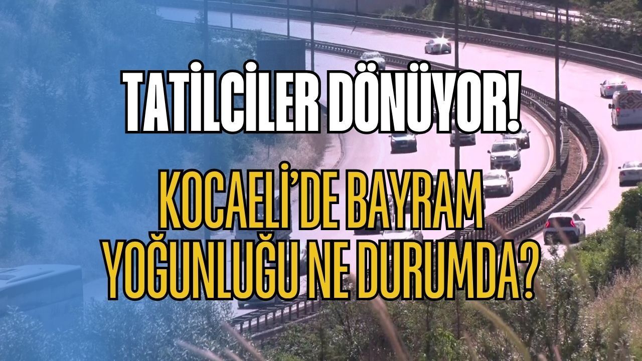 Kocaeli Geçişinde Bayram Dönüşü Yoğunluğu Başladı! TEM ve Kuzey Marmara’da Son Durum Ne?