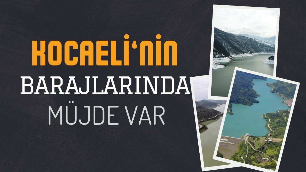 Kocaeli’de Su Sıkıntısı Rafta: Bahar Yağmurları Barajlardaki "Maksimum" Seviyeyi Getirdi