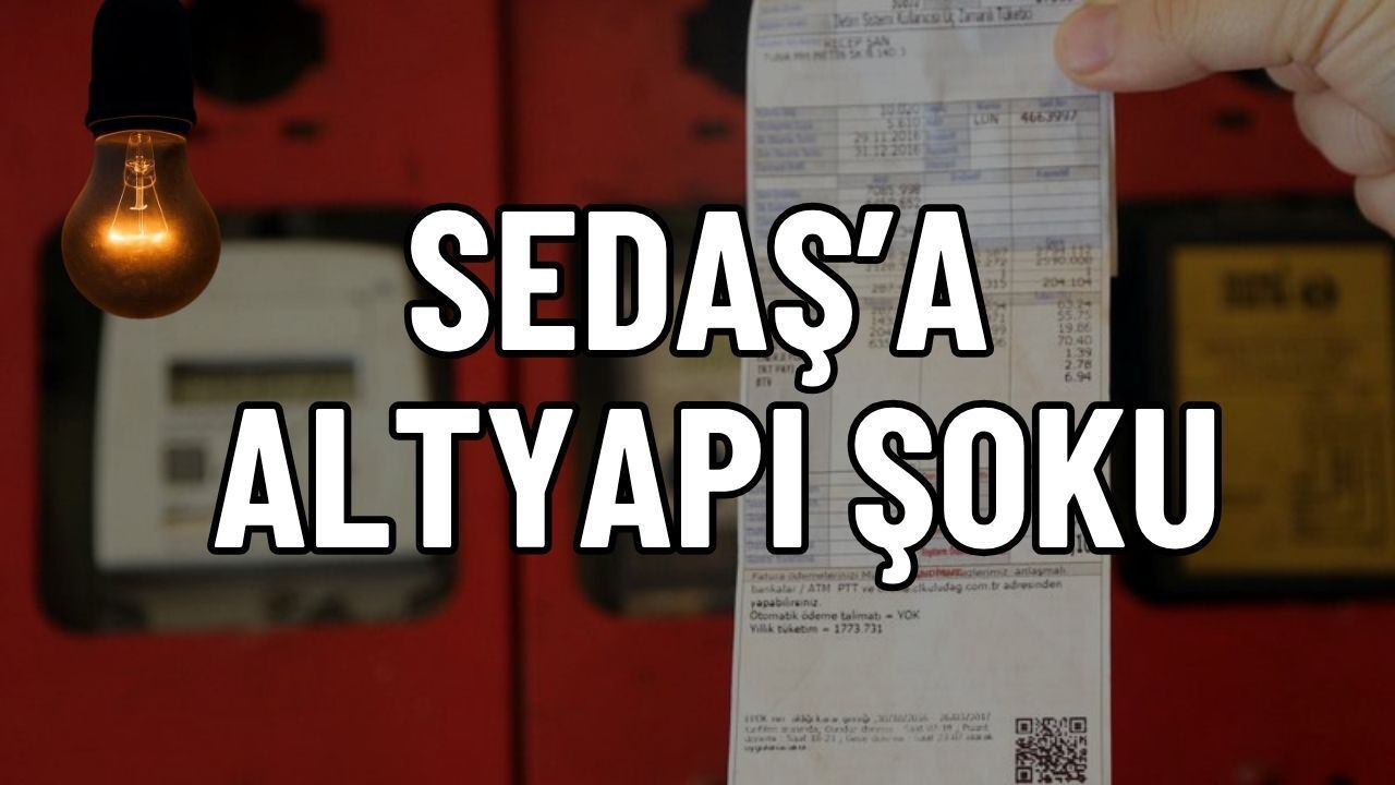 Sedaş'a "Altyapı" Şoku