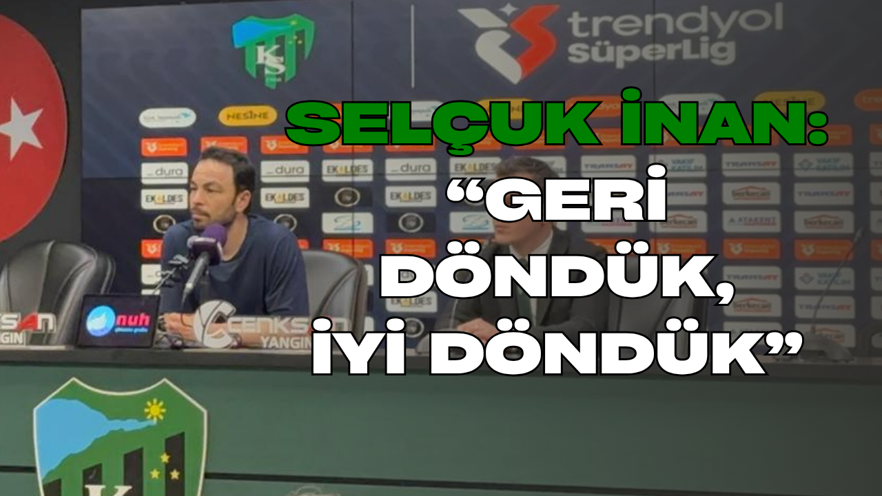 Selçuk İnan'dan Sezon Manşeti: "Geri Döndük ve Çok İyi Döndük"
