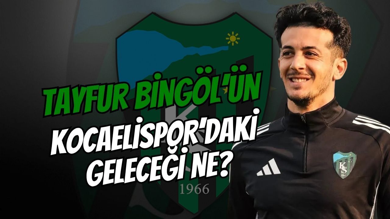 Tayfur Bingöl'ün Kocaelispor'daki Geleceği Belli Oldu