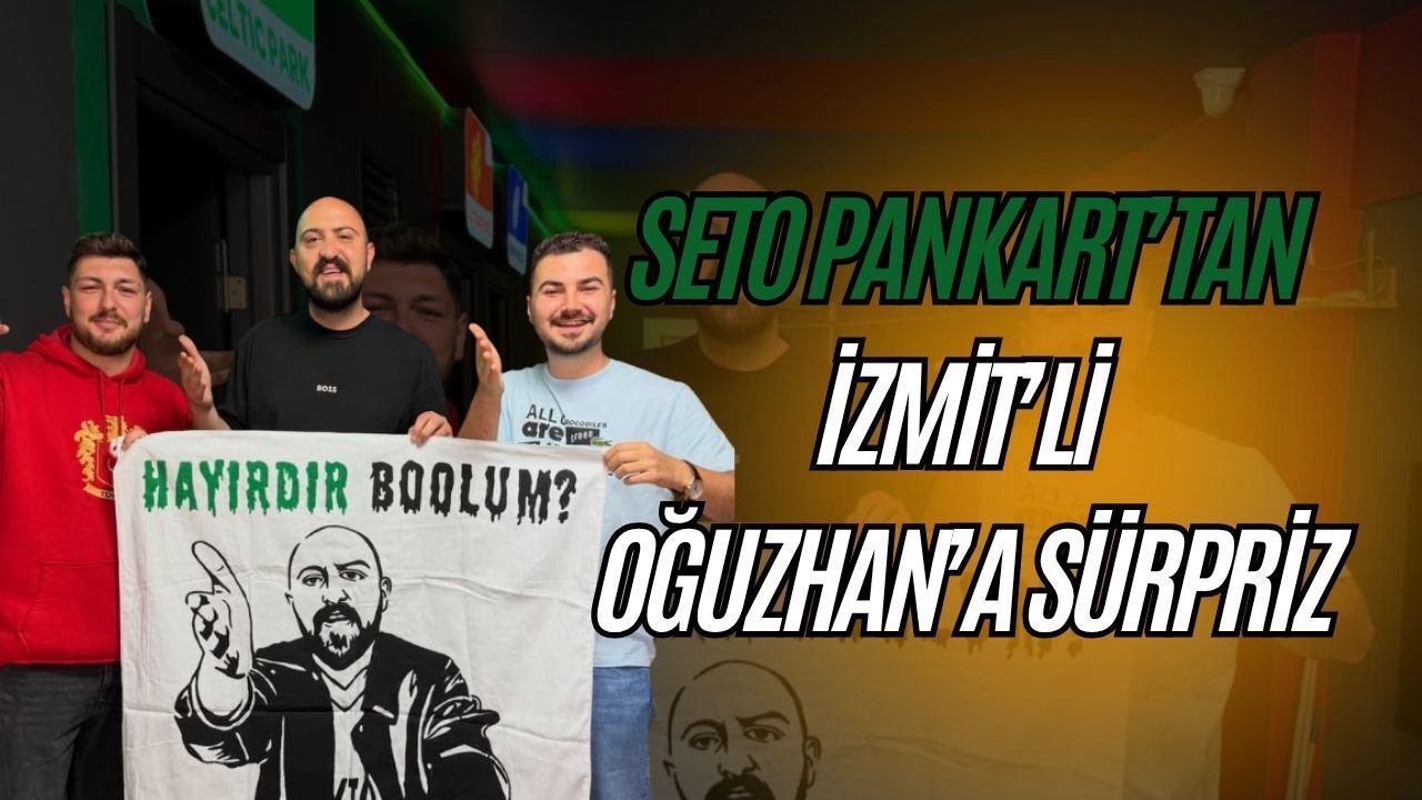 Seto Pankart'tan İzmit'li Oğuzhan'a Sürpriz Pankart