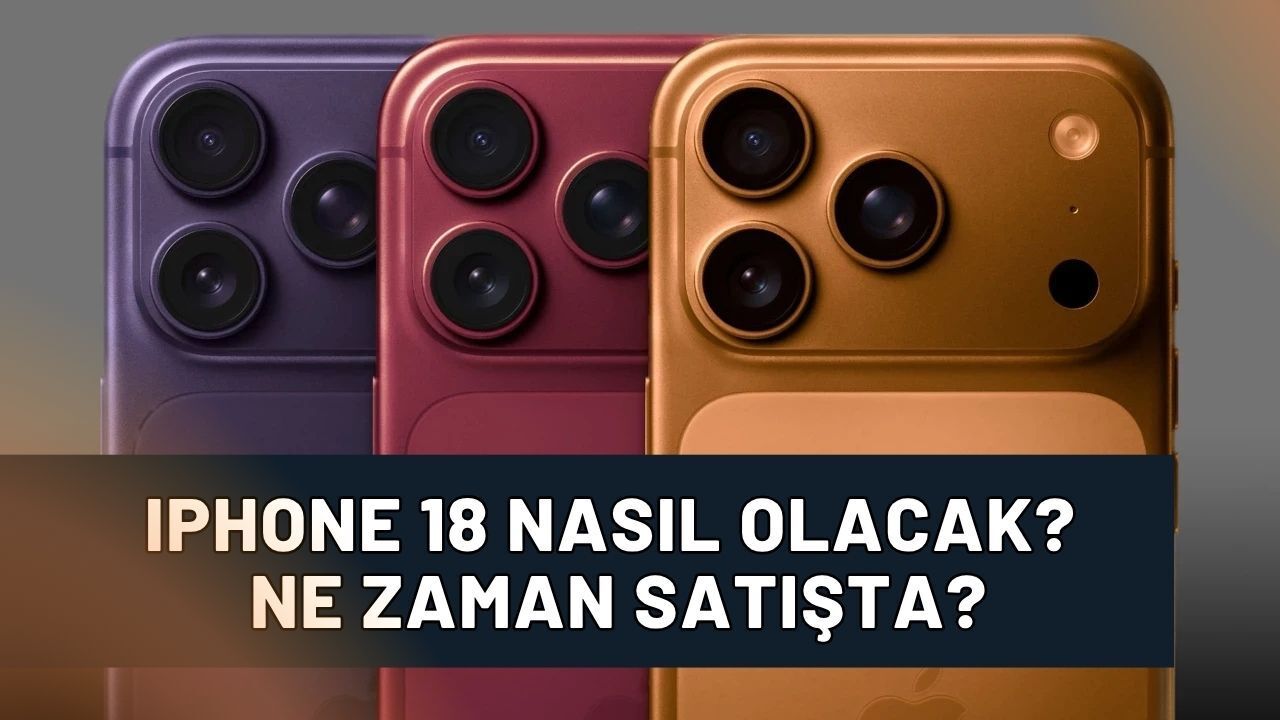 Iphone 18 Ne Zaman Çıkacak? Tasarımı Nasıl?