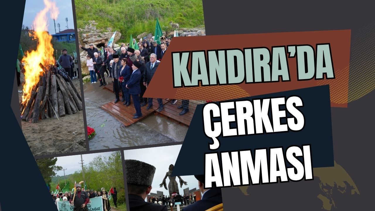 Karadeniz’de 162 Yıllık Bitmeyen Sızı: Çerkes Sürgünü Kandıra'da Anıldı