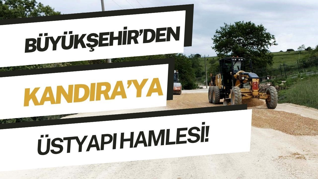 Büyükşehir'den Kandıra Kırsalına Dev Üstyapı Hamlesi