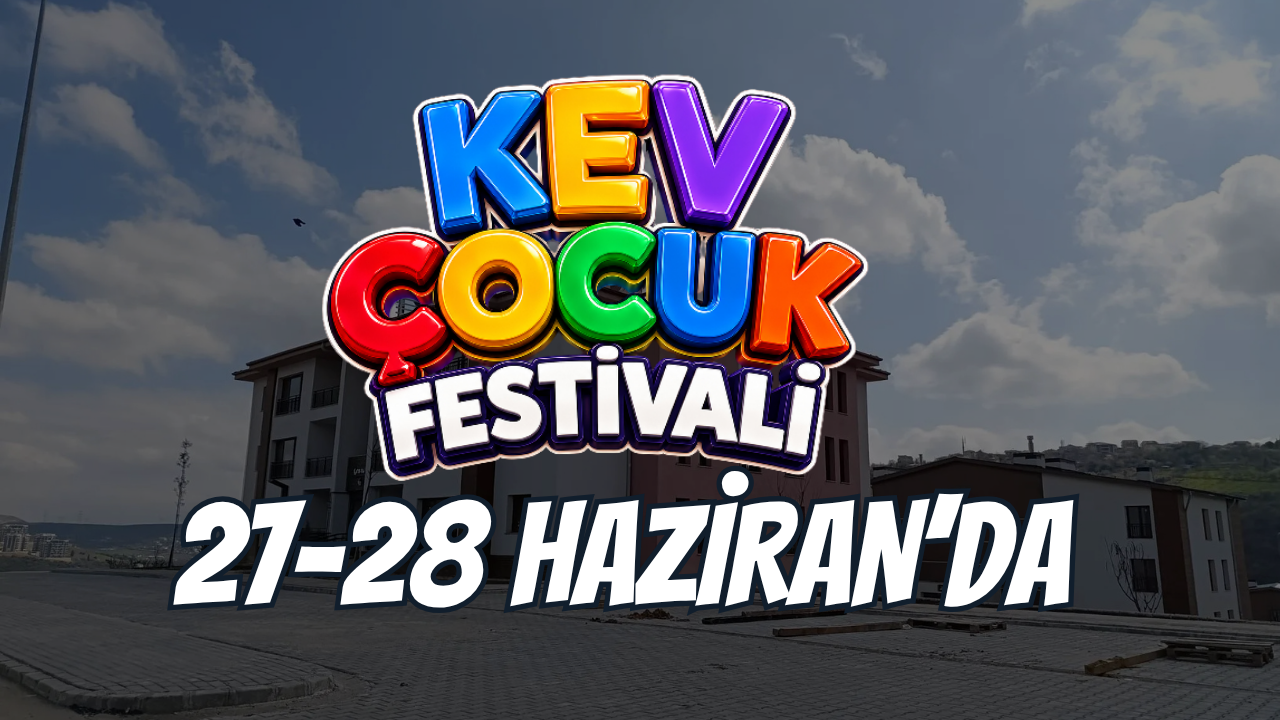 KEV ÇOCUK FESTİVALİ 27-28 HAZİRAN’DA ÇOCUKLARI EĞLENCEYLE BULUŞTURUYOR