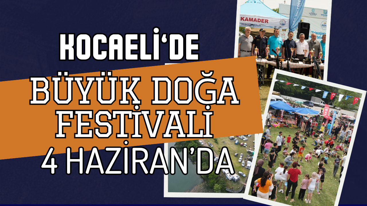 KOCAELİ’DE BÜYÜK DOĞA FESTİVALİ 4 HAZİRAN’DA