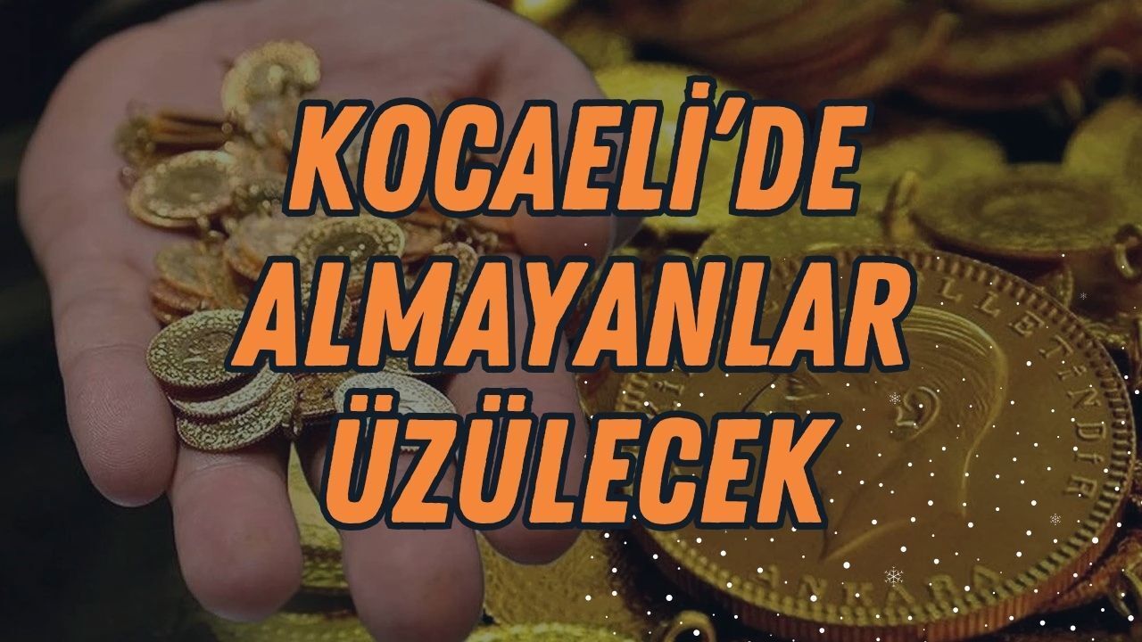 Kocaeli'de Almayanlar Üzülecek: İşte Altın Fiyatları