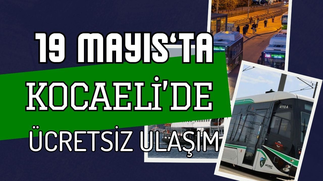 Kocaeli’de Gençliğe Bayram Hediyesi: 19 Mayıs Salı Günü Toplu Taşıma Ücretsiz