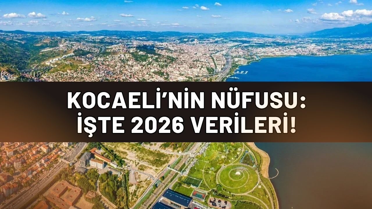 Kocaeli'nin Nüfusu: İşte 2026 İtibariyle Veriler