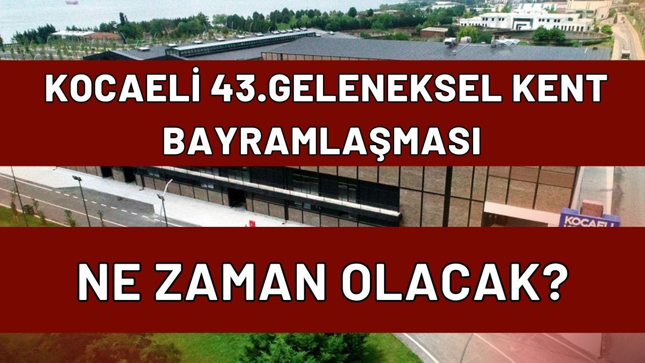 Kocaeli’de Kurban Bayramı Coşkusu Erken Başlıyor: 43. Geleneksel Kent Bayramlaşması Ne Zaman?