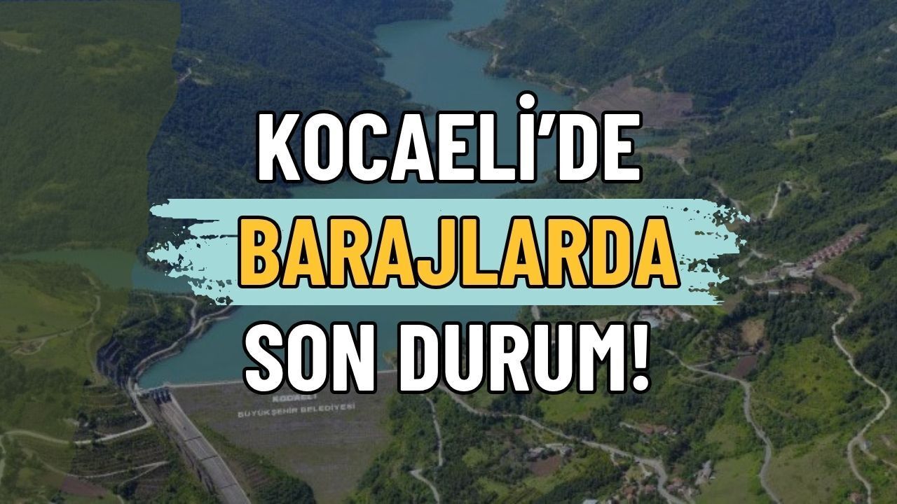 Kocaeli Barajlarında Son Durum: 25 Mayıs Güncel Verileri
