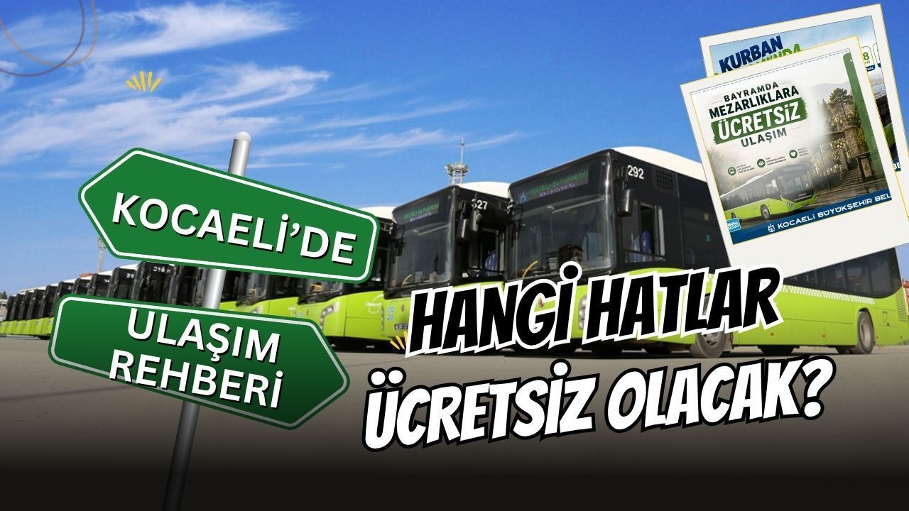 Kocaeli’de Bayramda Ulaşım Rehberi: Hangi Hatlar Ücretsiz?