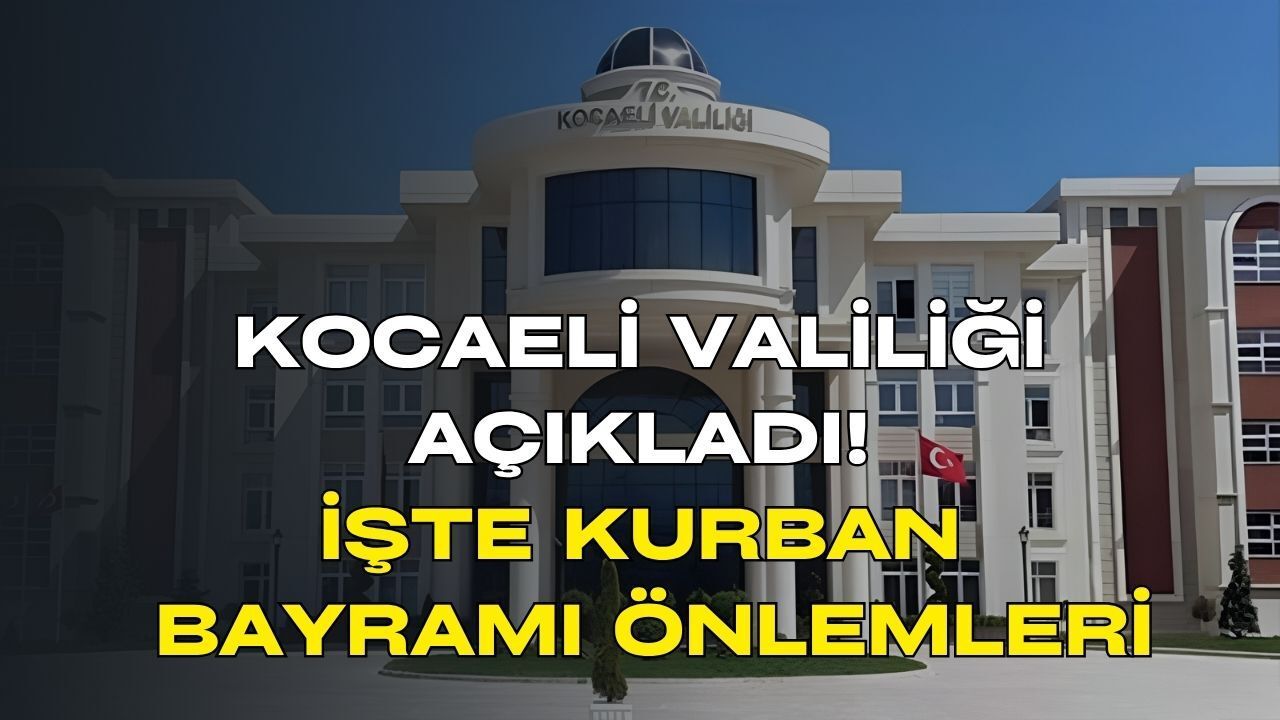 Kocaeli Valiliği’nden Kurban Bayramı Önlemleri Açıklandı