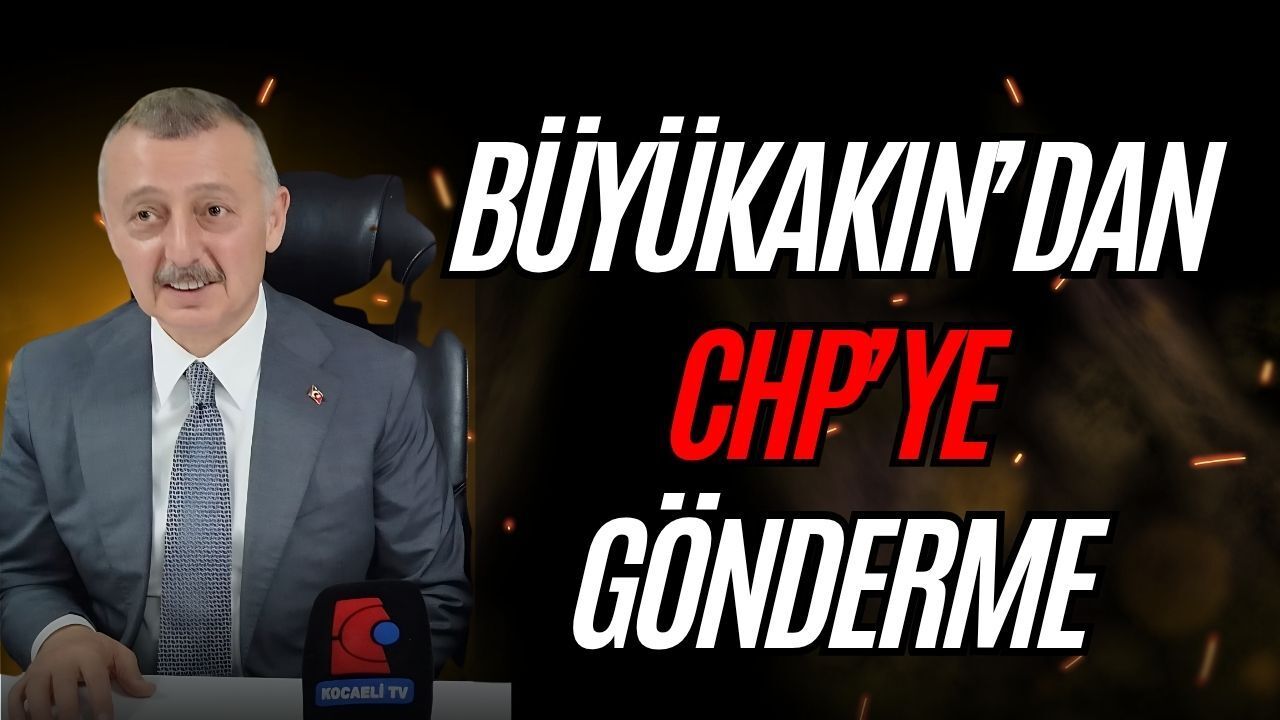 Büyükakın'dan CHP'ye Gönderme: Saçma Sapan Gündemlerle Bu Ülkenin Enerjisini Tüketmek Kötülüktür