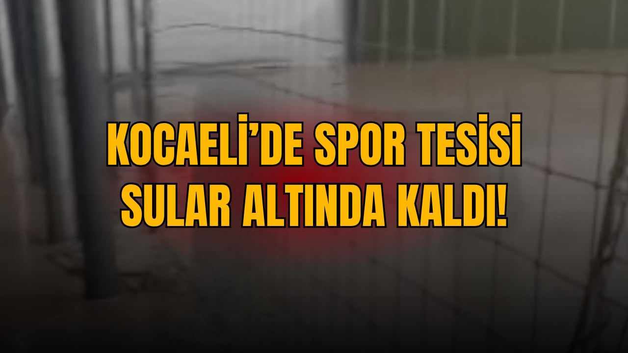 Kocaeli Amatöründe Sel Şoku! Turgutspor Tesisleri Sular Altında Kaldı: Antrenmanlar Askıya Alındı