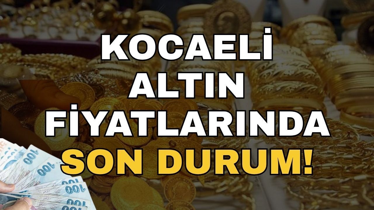 Altın Fiyatlarında Son Durum! 29 Mayıs Gram ve Çeyrek Altın Güne Nasıl Başladı? Kocaeli Kuyumcuları Hareketli!