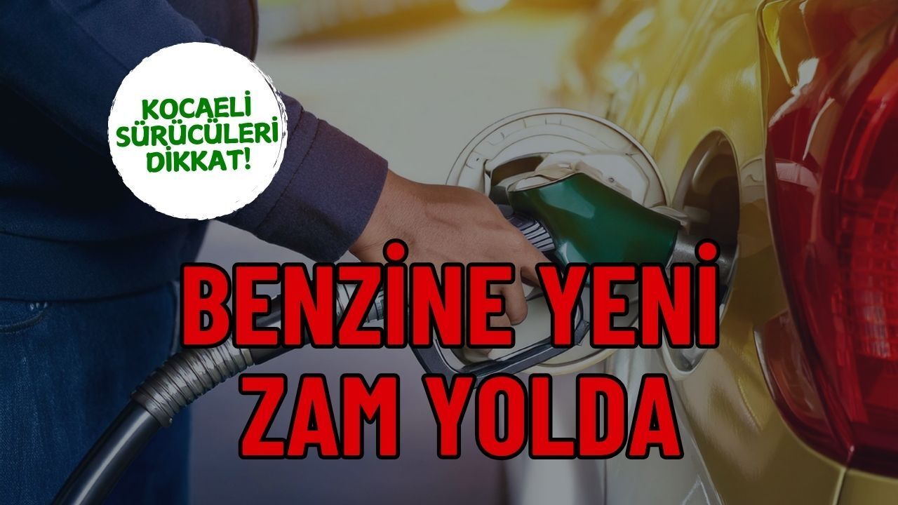Kocaeli'de Benzine Zam Kapıda! Bu Geceye Dikkat