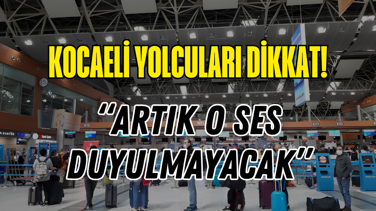Kocaelili Yolcuların Dikkatine: Artık "Son Çağrı" Anonslarını Duymayabilirsiniz
