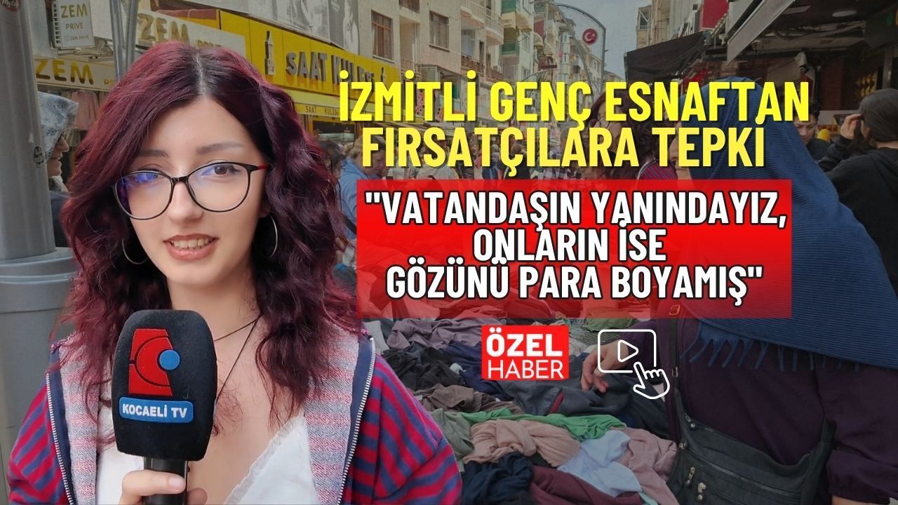 İzmitli Genç Esnaftan Fırsatçılara Tepki: Vatandaşın Yanındayız, Onların İse Gözünü Para Boyamış