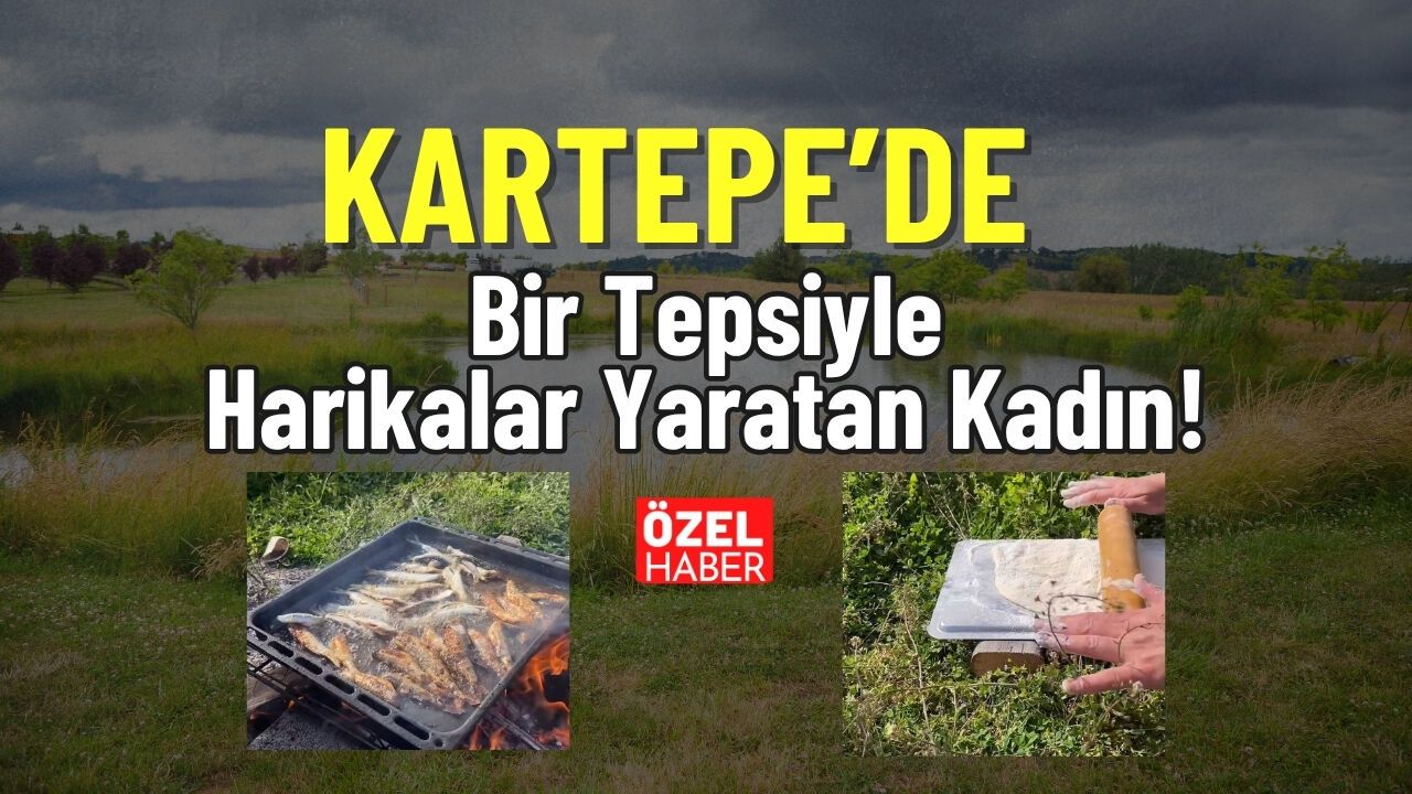 Kartepe’de Bir Tepsiyle Harikalar Yaratan Kadın!