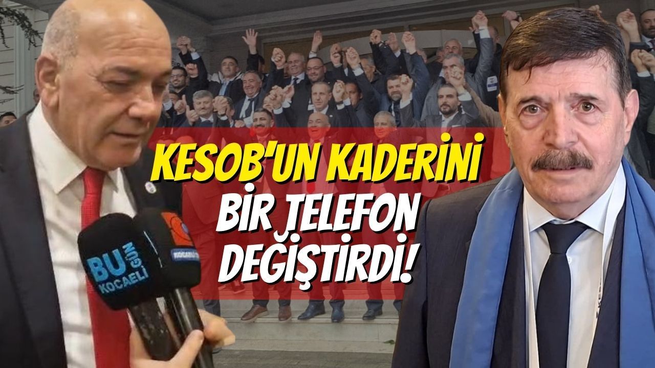 KESOB’un Kaderini Bir Telefon Değiştirdi!