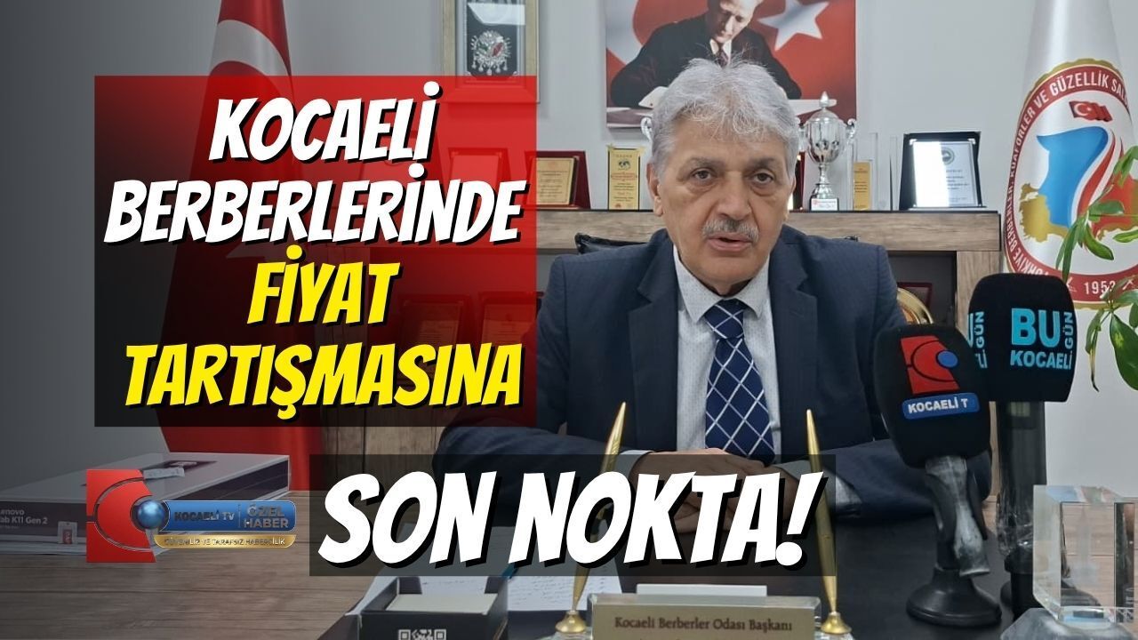 Kocaeli Berberlerinde Fiyat Tartışmasına Son Nokta!