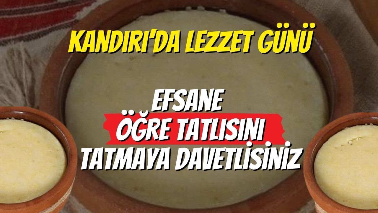 Kandıra ’da Lezzet Günü: Efsane Öğre Tatlısını Tatmaya Davetlisiniz