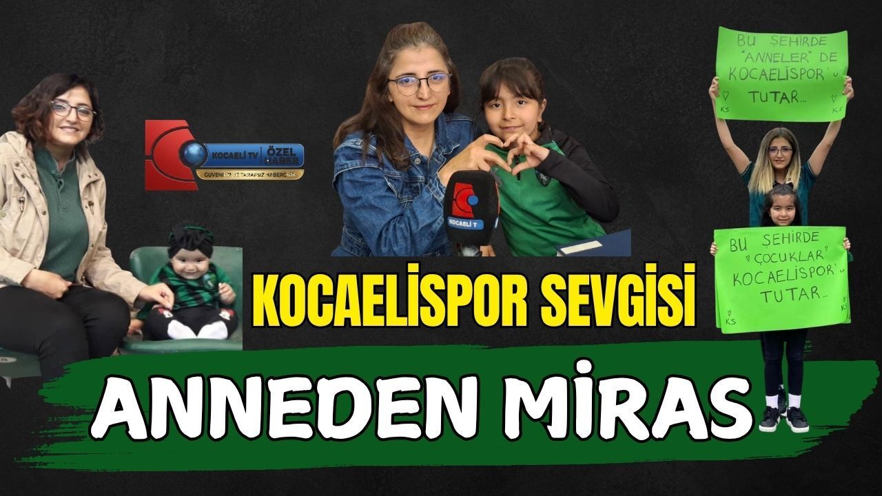 Kocaelispor Sevgisi Anneden Miras
