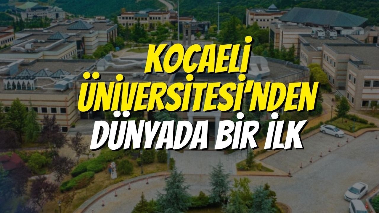 Kocaeli Üniversitesi’nden Dünyada Bir İlk