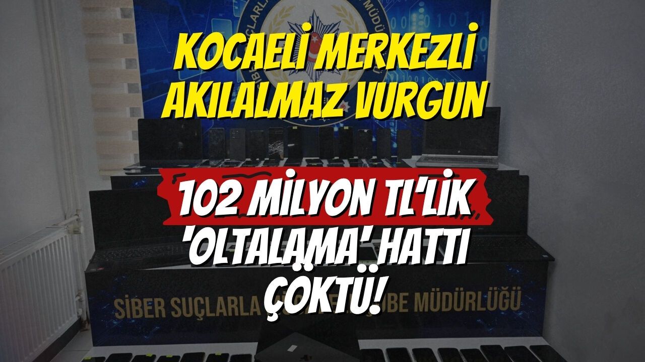 Kocaeli Merkezli Akılalmaz Vurgun: 102 Milyon TL’lik 'Oltalama' Hattı Çöktü!